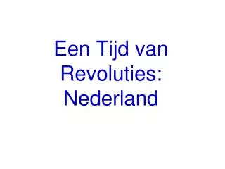 Een Tijd van Revoluties: Nederland