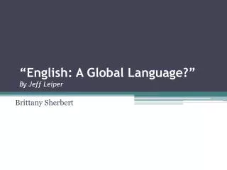 “English: A Global Language?” By Jeff Leiper