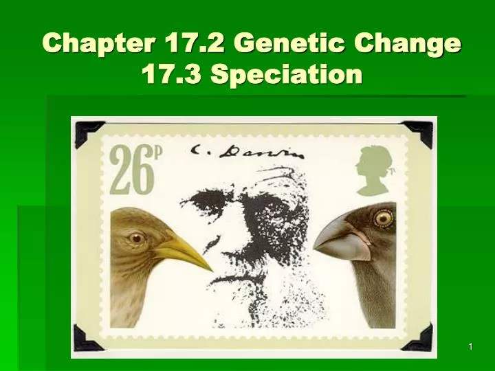 chapter 17 2 genetic change 17 3 speciation