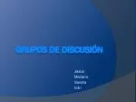 Grupos de discusión - slide 1
