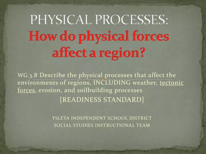 physical processes how do physical forces affect a region