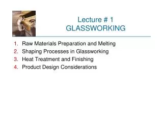 Lecture # 1 GLASSWORKING