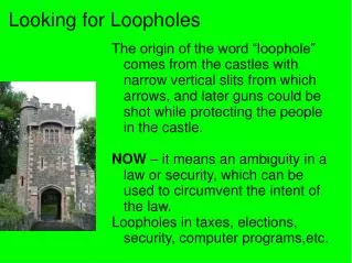 Looking for Loopholes