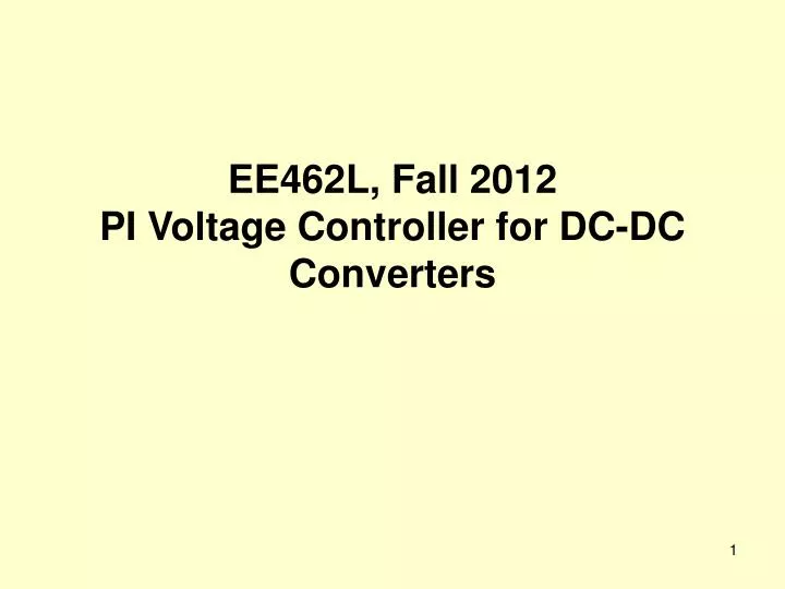 ee462l fall 2012 pi voltage controller for dc dc converters