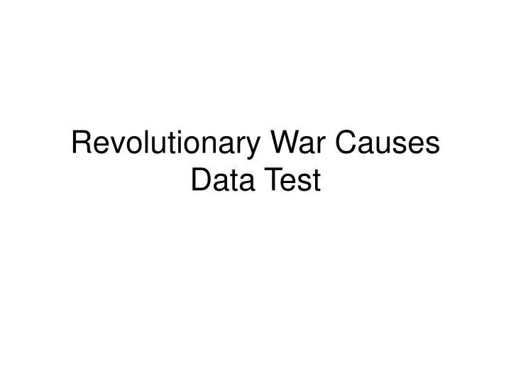 revolutionary war causes data test