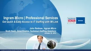 Ingram Micro | Professional Services Get Quick &amp; Easy Access to IT Staffing with IM Link