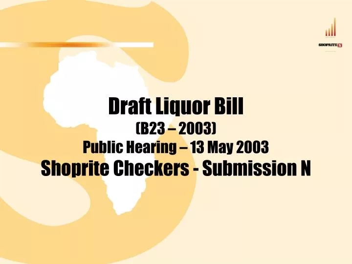 draft liquor bill b23 2003 public hearing 13 may 2003 shoprite checkers submission n