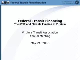 Federal Transit Financing The STIP and Flexible Funding in Virginia