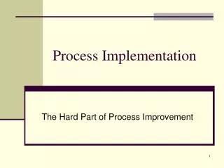 Process Implementation