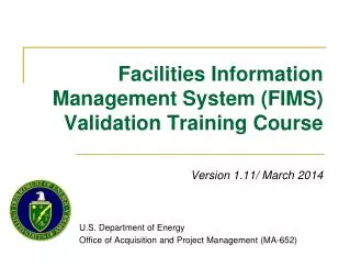 Facilities Information Management System (FIMS) Validation Training Course
