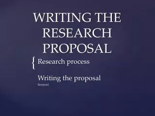 WRITING THE RESEARCH PROPOSAL