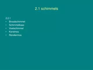 2 1 schimmels