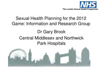 Sexual Health Planning for the 2012 Game: Information and Research Group