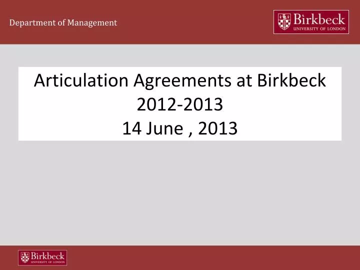 articulation agreements at birkbeck 2012 2013 14 june 2013