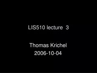 LIS510 lecture 3