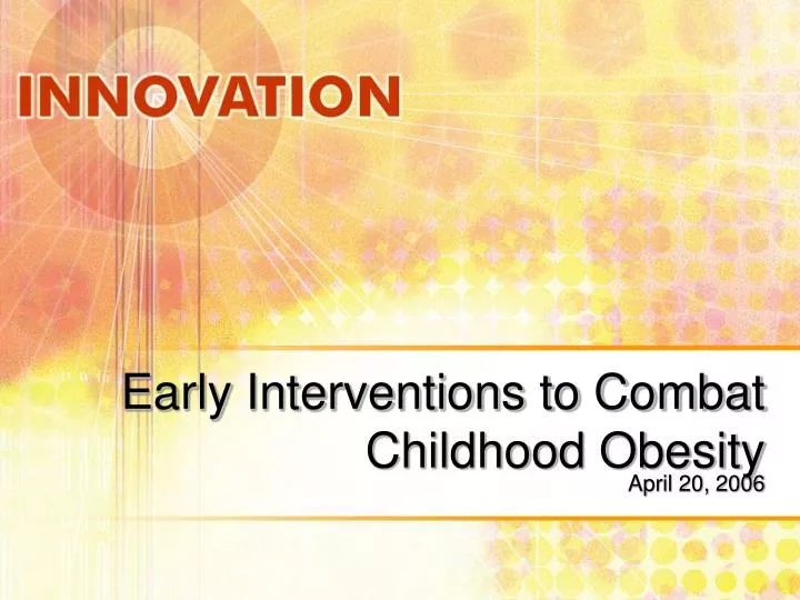 early interventions to combat childhood obesity