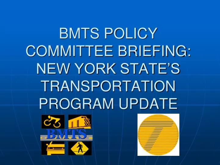 bmts policy committee briefing new york state s transportation program update