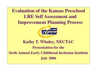 Evaluation of the Kansas Preschool LRE Self Assessment and Improvement Planning Process