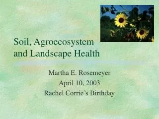 Soil, Agroecosystem and Landscape Health