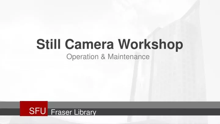 still camera workshop