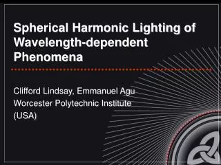 Spherical Harmonic Lighting of Wavelength-dependent Phenomena