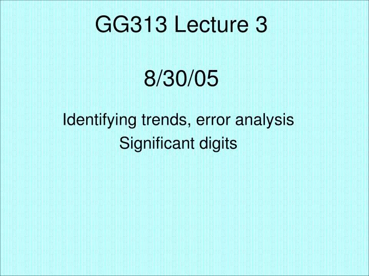 gg313 lecture 3 8 30 05