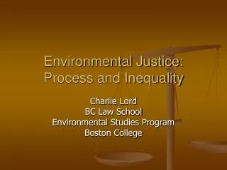 Environmental Justice: Process and Inequality