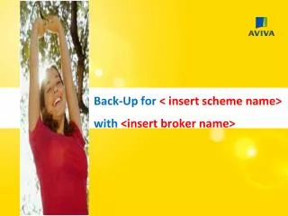 Back-Up for &lt; insert scheme name&gt; with &lt;insert broker name&gt;