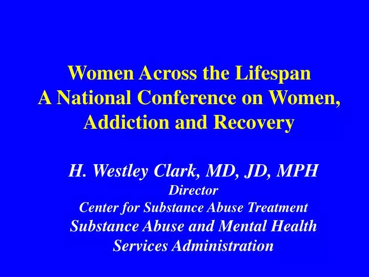 women across the lifespan a national conference on women addiction and recovery