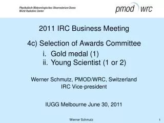 2011 IRC Business Meeting 4c) Selection of Awards Committee