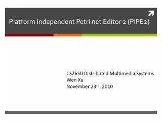 Platform Independent Petri net Editor 2 (PIPE2)