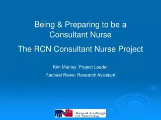 Being &amp; Preparing to be a Consultant Nurse The RCN Consultant Nurse Project
