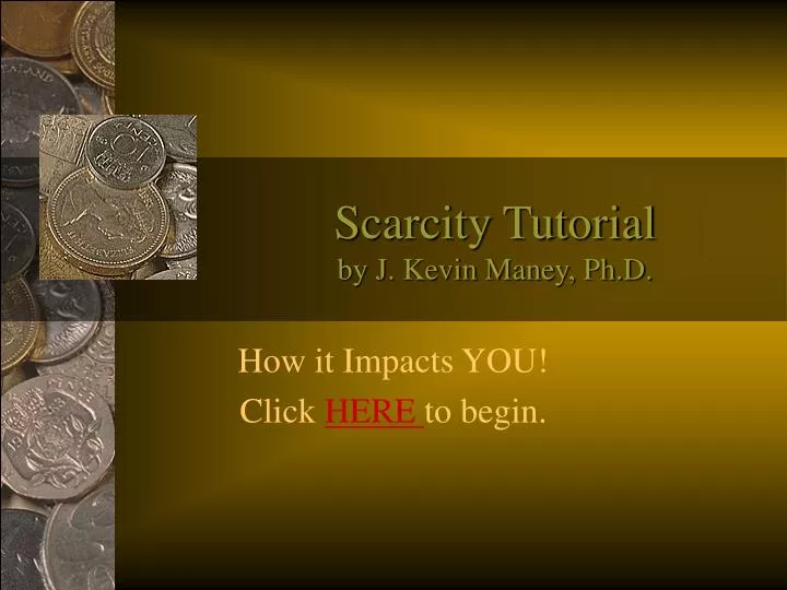 scarcity tutorial by j kevin maney ph d