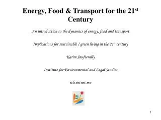 Energy, Food &amp; Transport for the 21 st Century