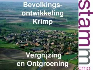 Bevolkings- ontwikkeling Krimp Vergrijzing en Ontgroening