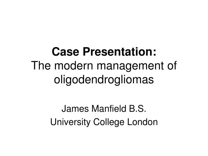 case presentation the modern management of oligodendrogliomas