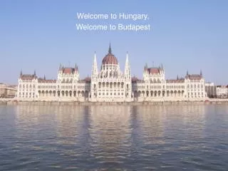 Welcome to Hungary, Welcome to Budapest