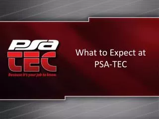 What to Expect at PSA-TEC