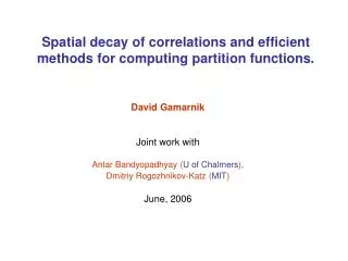 Spatial decay of correlations and efficient methods for computing partition functions.