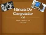 Historia Do Computador - slide 1