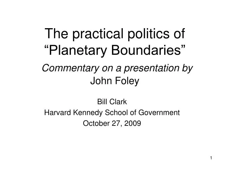the practical politics of planetary boundaries commentary on a presentation by john foley