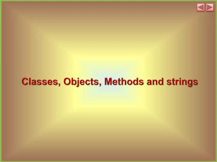 classes objects methods and strings