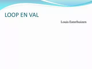 loop en val