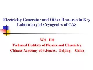 Electricity Generator and Other Research in Key Laboratory of Cryogenics of CAS