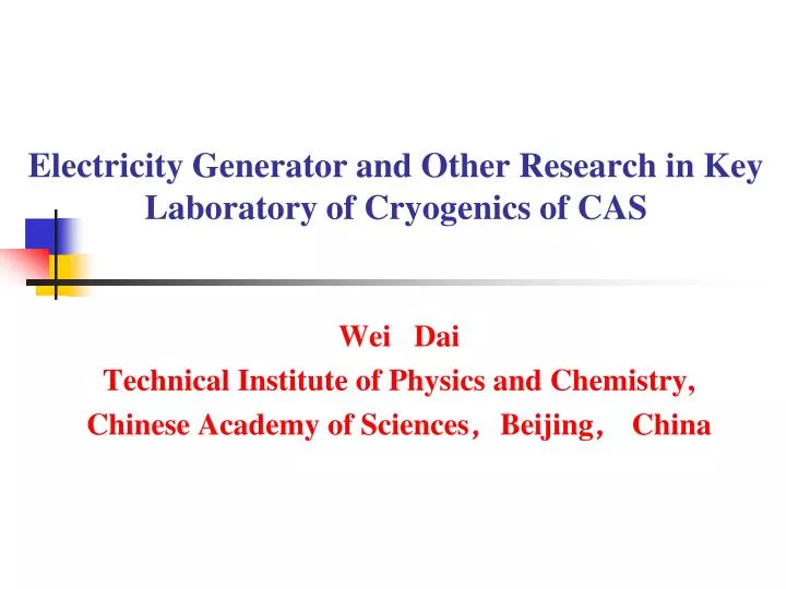 electricity generator and other research in key laboratory of cryogenics of cas