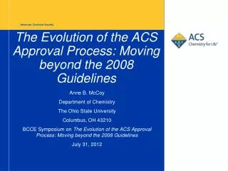 The Evolution of the ACS Approval Process: Moving beyond the 2008 Guidelines