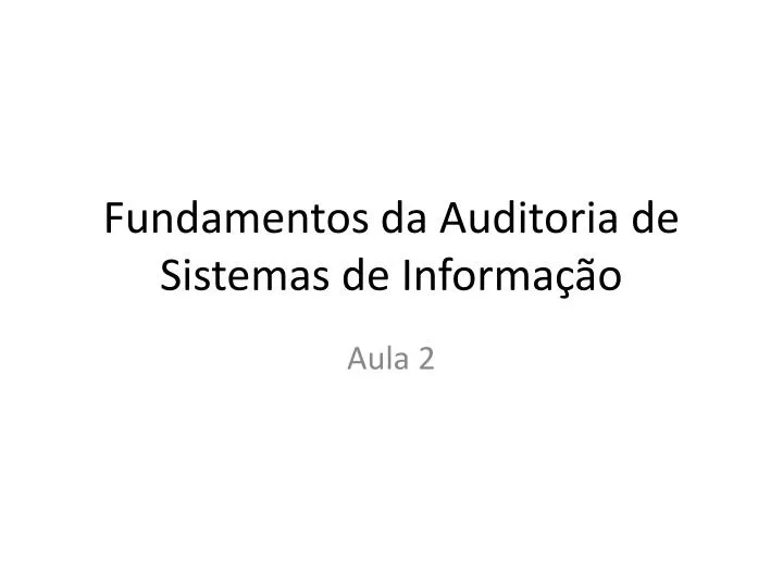 fundamentos da auditoria de sistemas de informa o