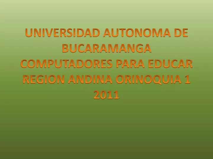 universidad autonoma de bucaramanga computadores para educar region andina orinoquia 1 2011