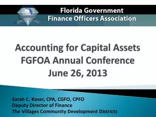 Accounting for Capital Assets FGFOA Annual Conference June 26, 2013