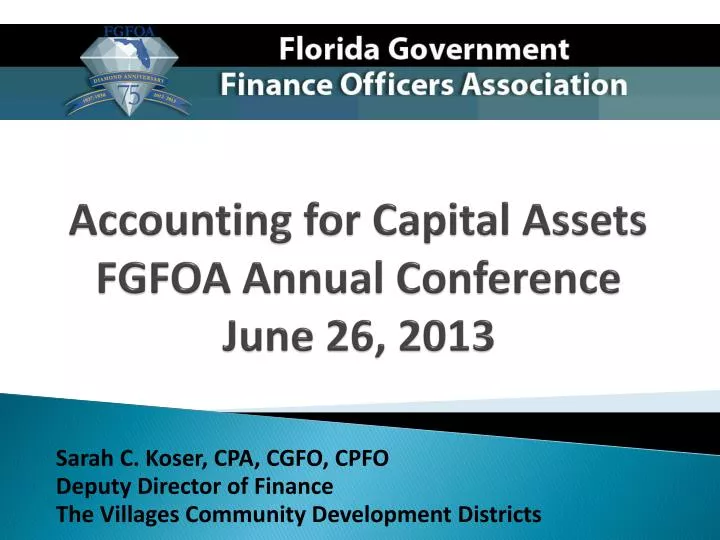 accounting for capital assets fgfoa annual conference june 26 2013